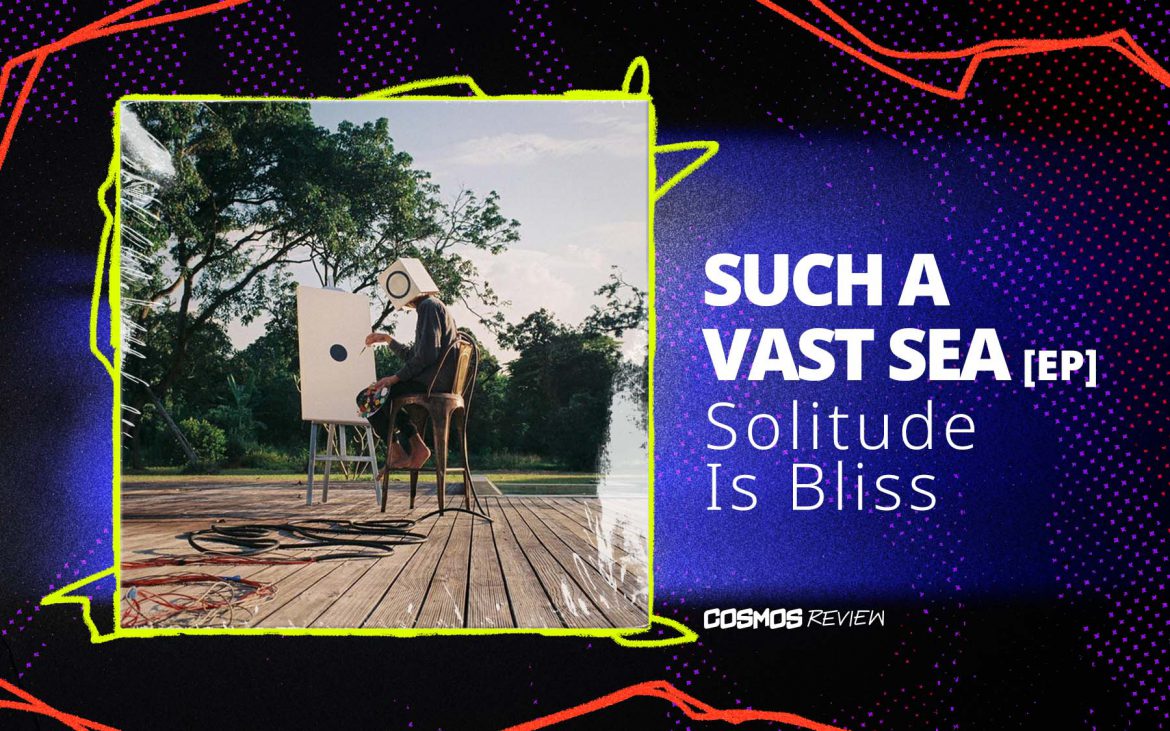Solitude Is Bliss EP Such A Vast Sea rock เชียงใหม่