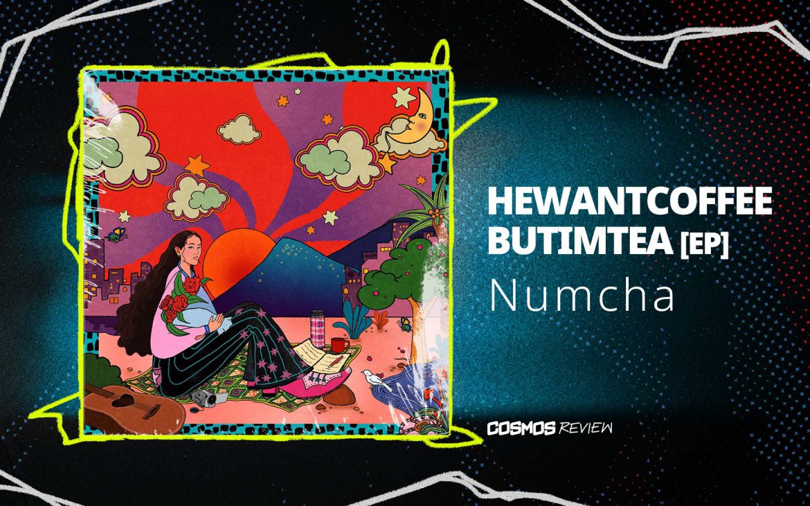 Numcha hewantscoffeebutiamtea EP review Numcha hewantscoffeebutiamtea EP review