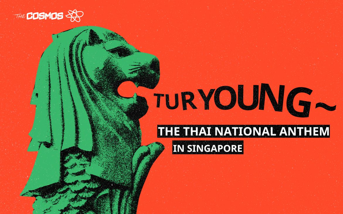 Why "Tur Young" became the Thai National Anthem in Singapore?