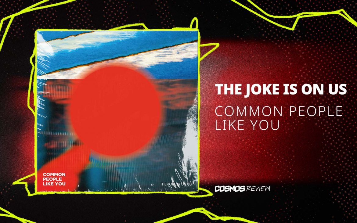 THE JOKE IS ON US Album by Common People Like You THE JOKE IS ON US Album by Common People Like You